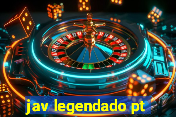 jav legendado pt